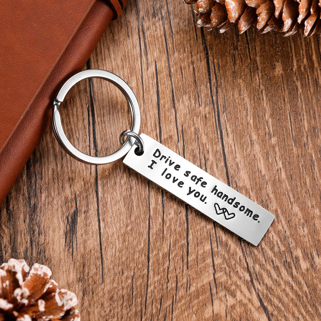 Drive Safe Handsome I Love You,  Keychain Valentines Day Gifts For Her-Jessemade AU