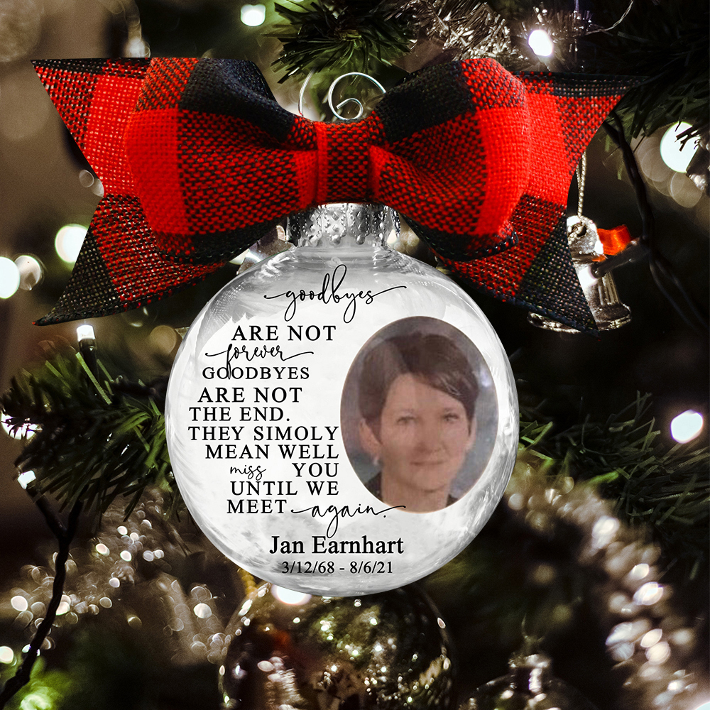 Personalised Photo Ball Ornament Goodbyes Are Not Forever Memorial Ornament-Jessemade AU