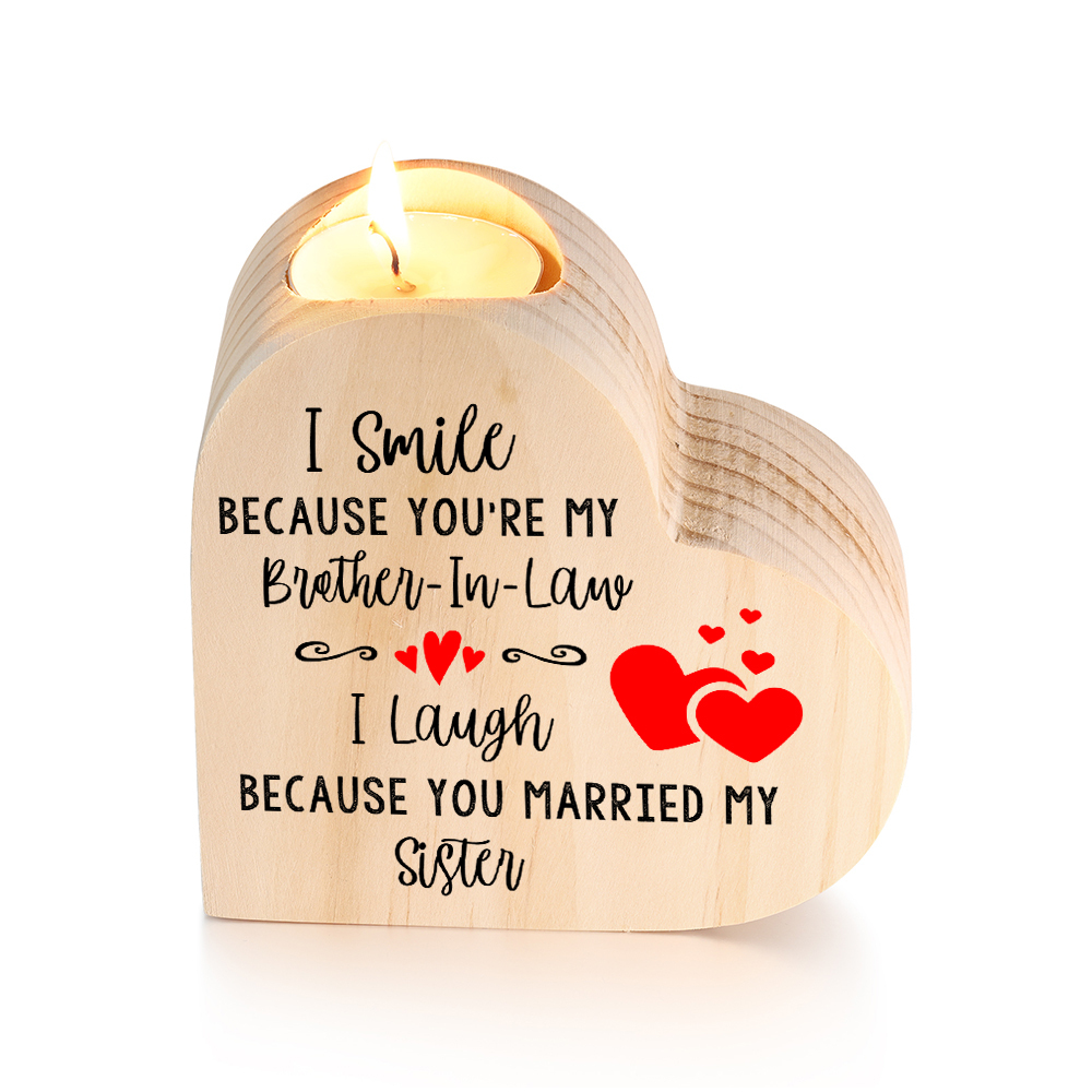 To My Brother-in-law Heart Candle Holder Wooden Candlesticks - I Smile Because You're My Brother-In-Law-Jessemade AU