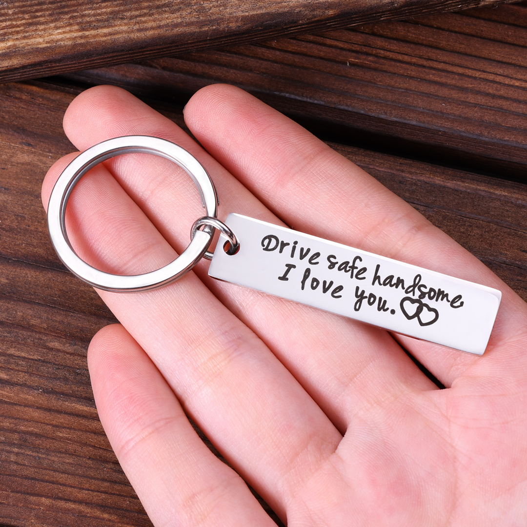 Drive Safe Handsome I Love You Funny Keychain Couple Gift for Him-Jessemade AU