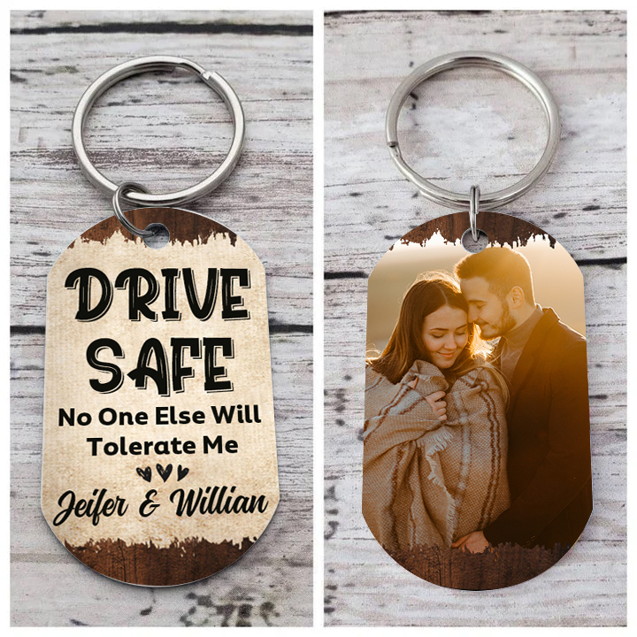 "Drive Safe, No One Else Will Tolerate Me" Keychain Custom 2 Names & Photo Keyring Couple Gifts-Jessemade AU