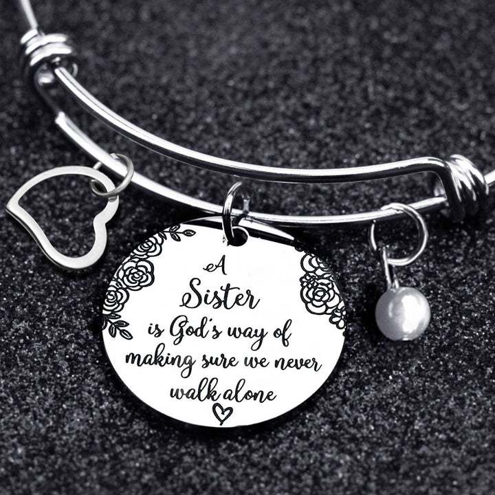 To My Sister Bangle Bracelet "A Sister Is God's Way Of Making Sure We Never Walk Alone"-Jessemade AU