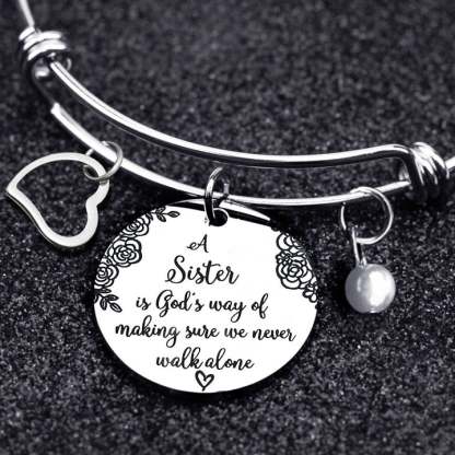To My Sister Bangle Bracelet "A Sister Is God's Way Of Making Sure We Never Walk Alone"-Jessemade AU