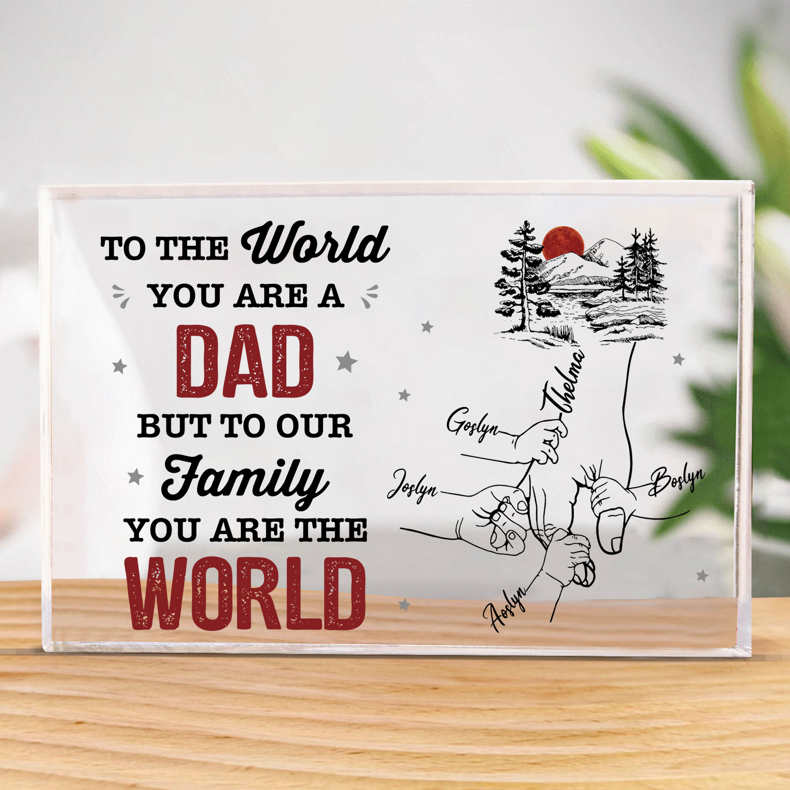 Personalised 5 Names Acrylic Rectangle Keepsake Holding Hands Acrylic Plaque - To The World, You Are A Dad, But To Our Family, You Are The World-Jessemade AU