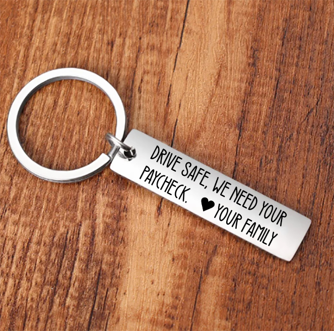 Personalised Name Keychain Funny Keychain Couple Gift - Drive Safe, We Need Your Paycheck-Jessemade AU
