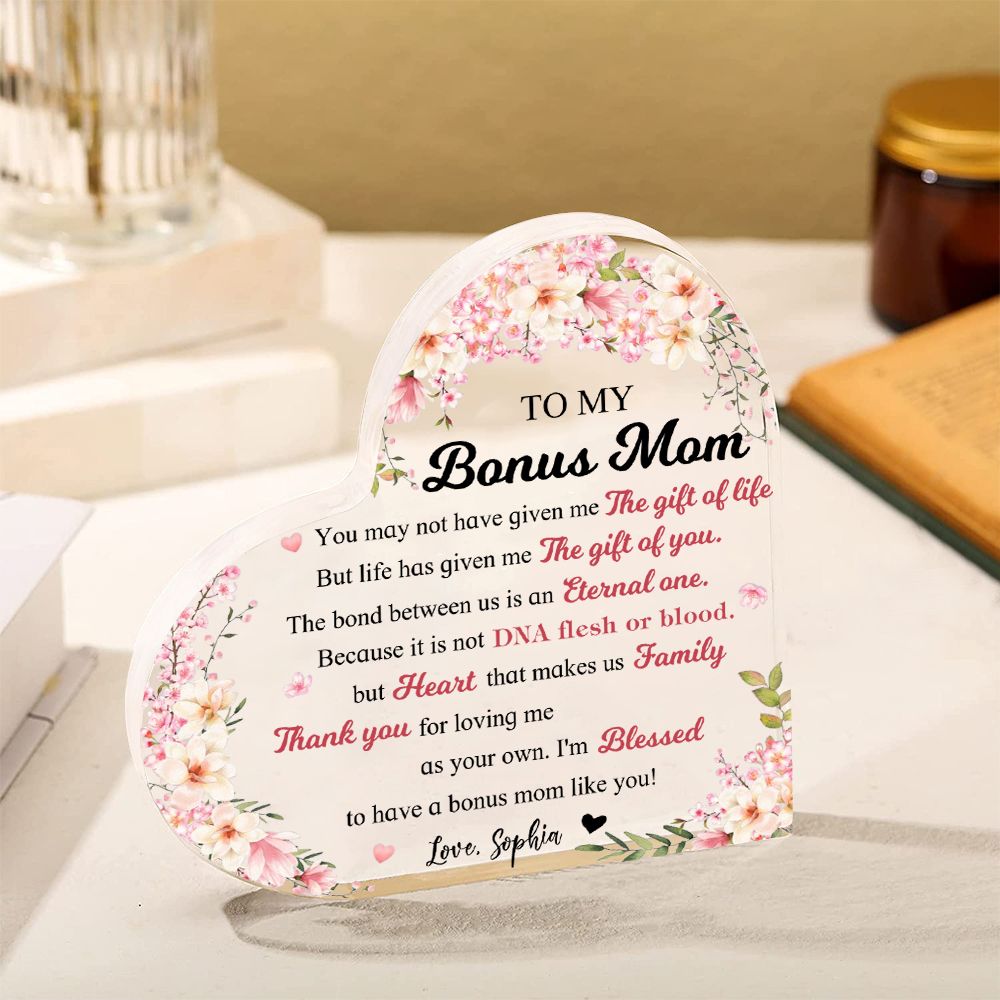 To My Bonus Mum/Mom Acrylic Heart Keepsake Custom Name Ornament - You May Not Have Given Me The Gift Of Life-Jessemade AU