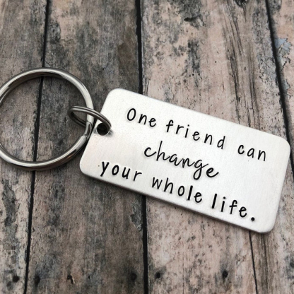 Keychain for Best Friend Bestie "One Friend Can Change Your Whole Life"-Jessemade AU
