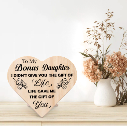 To My Bonus Daughter Life Gave Me The Gift Of You Wooden Heart Keepsake Desktop Ornament-Jessemade AU