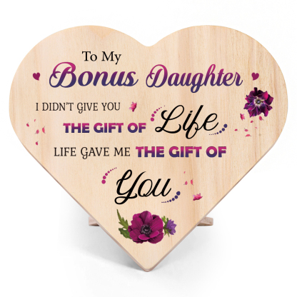 To My Bonus Daughter Violet Wooden Heart Keepsake Desktop Ornament "Life Gave Me The Gift of You"-Jessemade AU