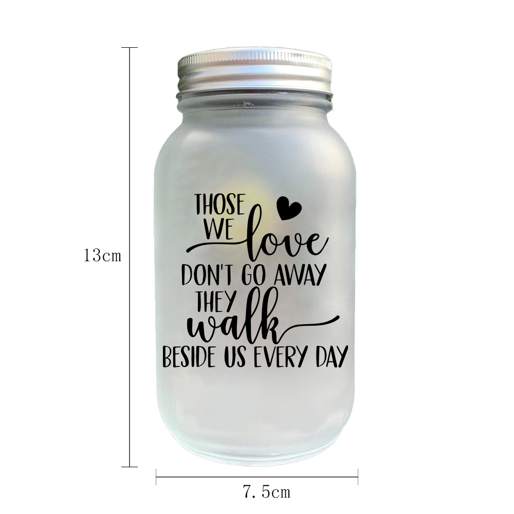 Memorial Bottle Night Light "Those We Love Don't Go Away They Walk Beside Us Every Day" Memorial Jar Solar Light-Jessemade AU