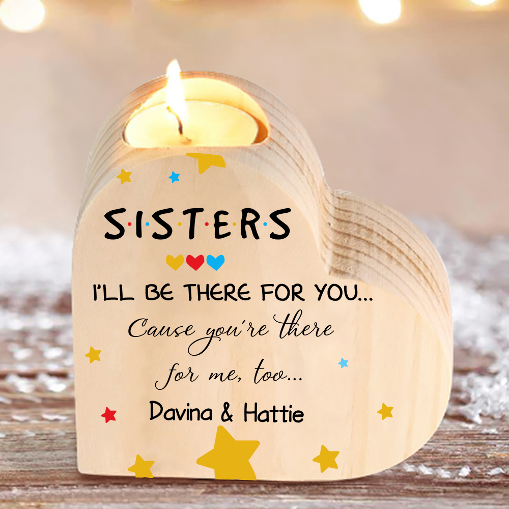 To My Sisters Wooden Candle Holder Customised 2 Names Candlesticks - I'll Be There For You-Jessemade AU