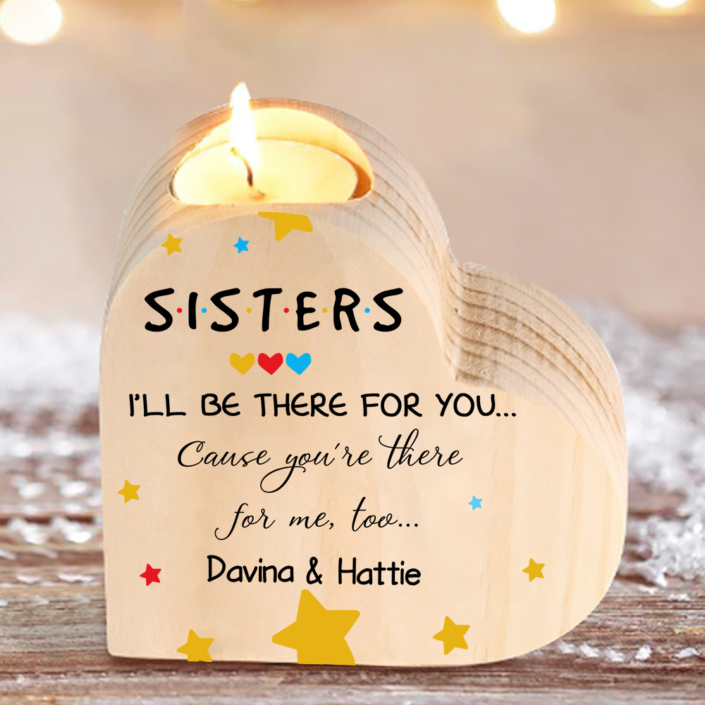To My Sisters Wooden Candle Holder Customised 2 Names Candlesticks - I'll Be There For You-Jessemade AU