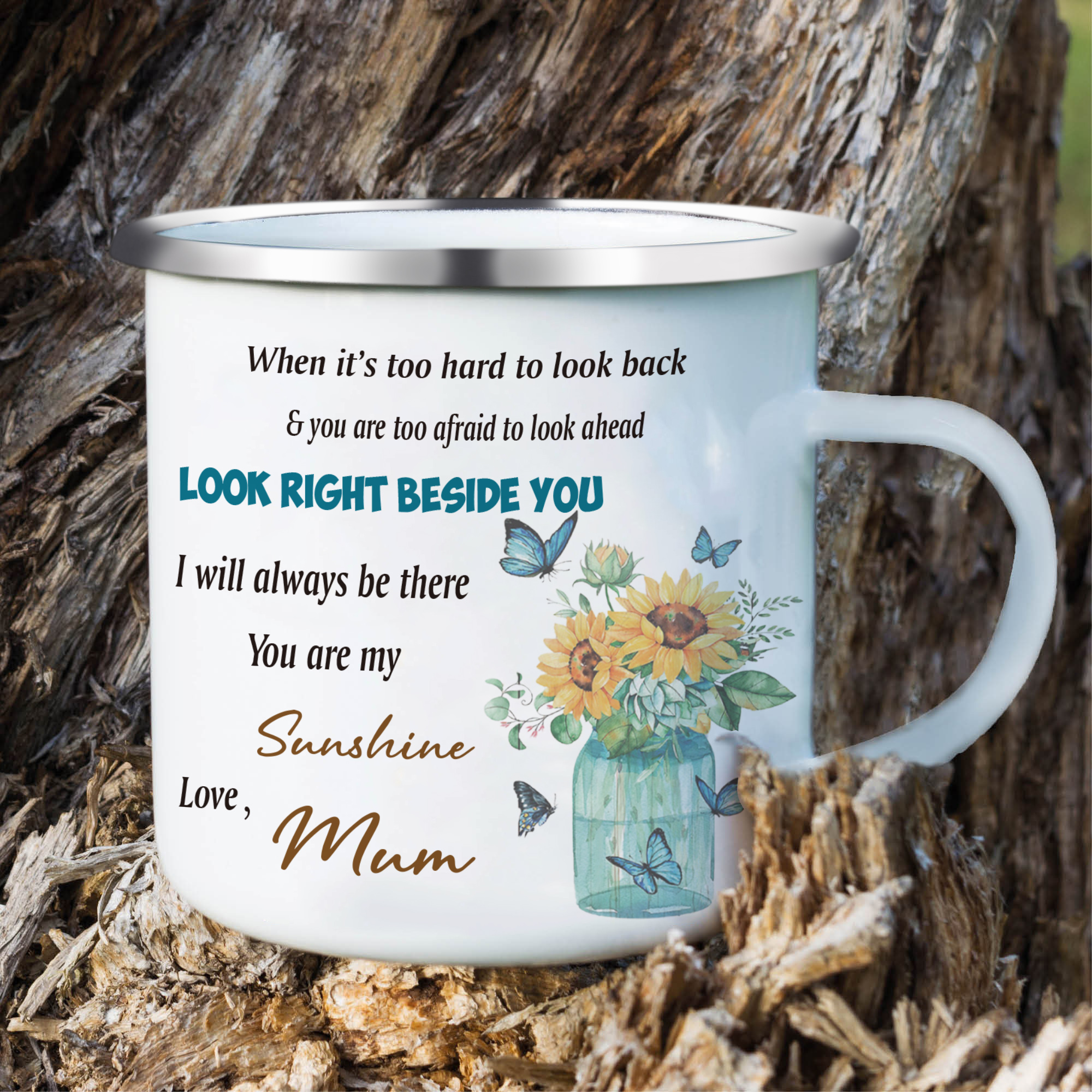 To My Daughter Enamel Mug Mum to Daughter Sunflowers Cup - Look Right Beside You I Will Always Be There-Jessemade AU