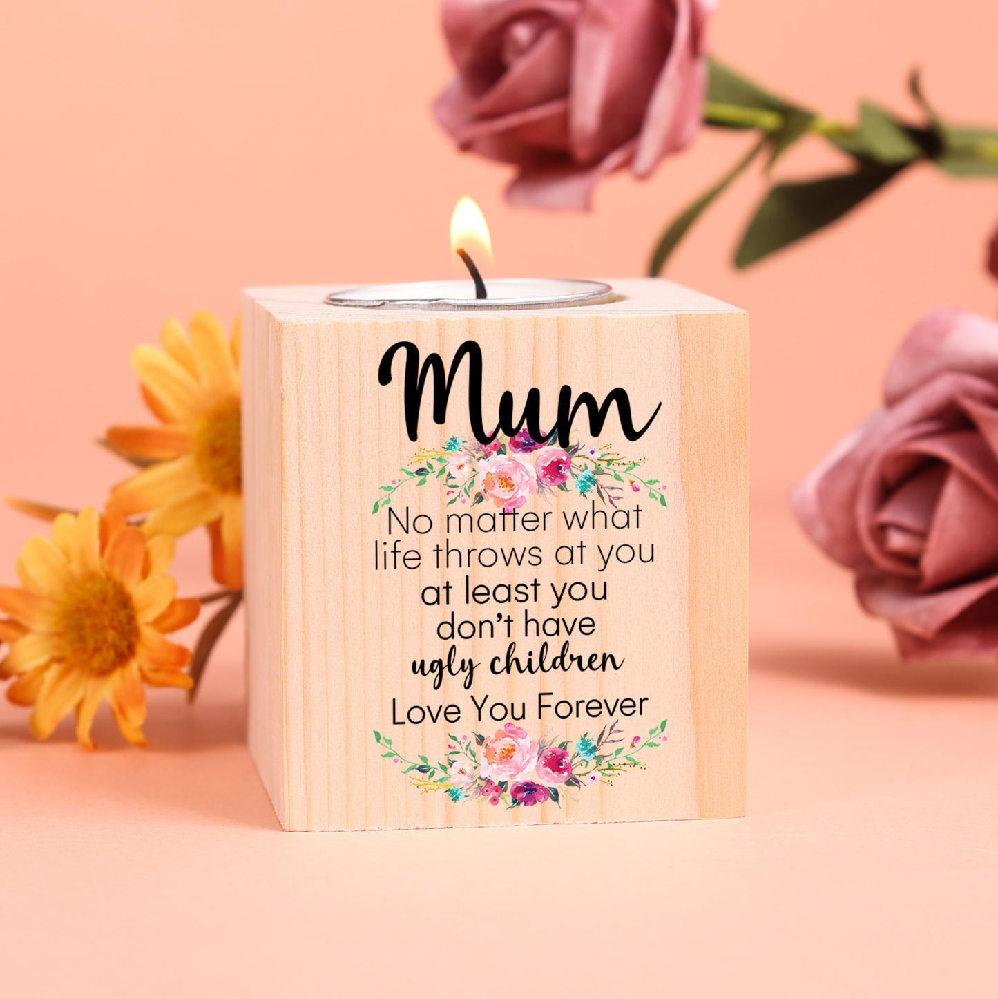 To Mom/Mum Personalised Text Candle Holder "At Least You Don't Have Ugly Children" Wooden Candlestick-Jessemade AU