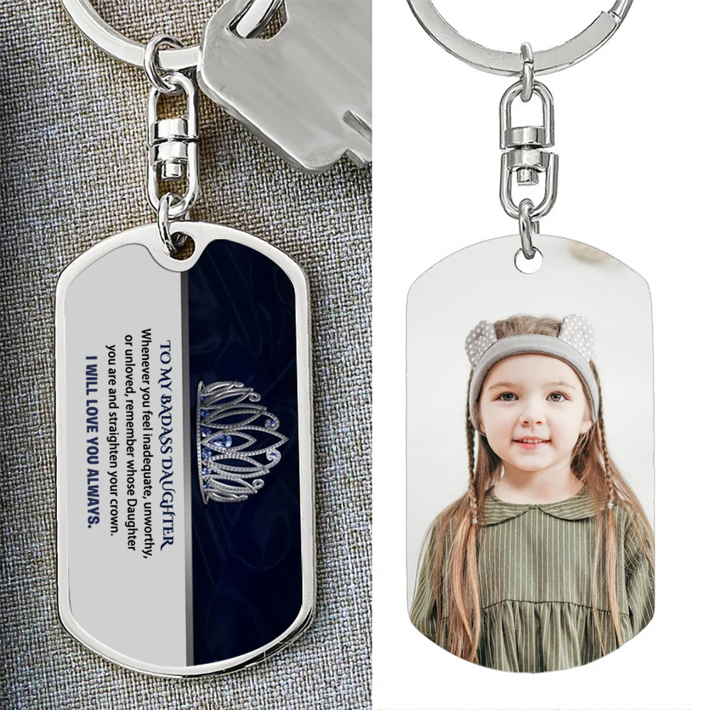 To My Badass Daughter Crown Keychain Custom Photo Stainless Steel Keyring "I Will Love You Always"-Jessemade AU