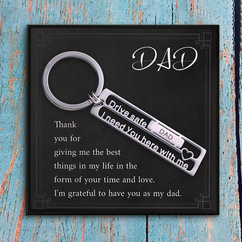 Drive Safe, I Need You Here With Me, Personalised Keychain Custom Names Gifts For Dad-Jessemade AU