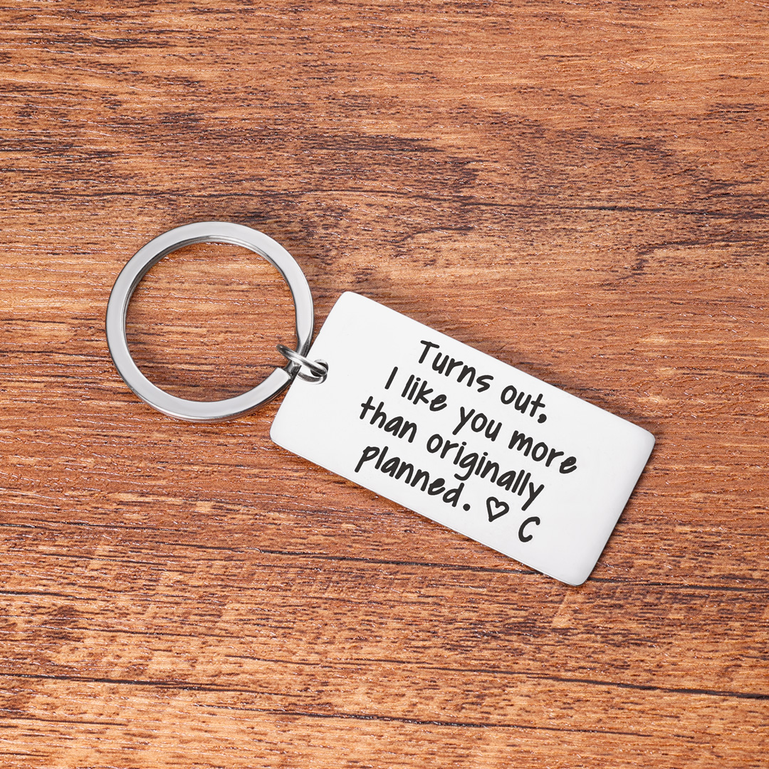 Personalised Initial Couple Keychain "Turns Out, I Like You More Than Originally Planned" Keyring-Jessemade AU