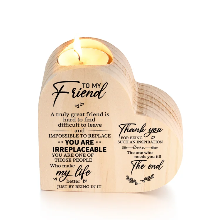 To My Friend Heart Candle Holder The One Who Needs You Till The End Wooden Candlestick-Jessemade AU