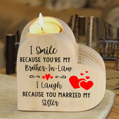 To My Brother-in-law Heart Candle Holder Wooden Candlesticks - I Smile Because You're My Brother-In-Law-Jessemade AU