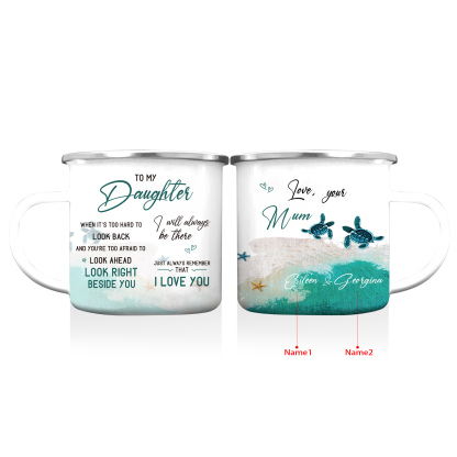 To My Daughter Sea Turtle Enamel Mug Customised 2 Names Cup Mum to Daughter Personalised Gift - Just Always Remember That I Love You-Jessemade AU